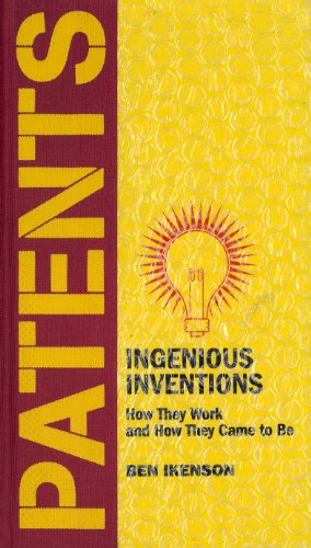 Stock image for Patents: Ingenioius Inventions: How They Work and How They Came to Be for sale by 2Vbooks