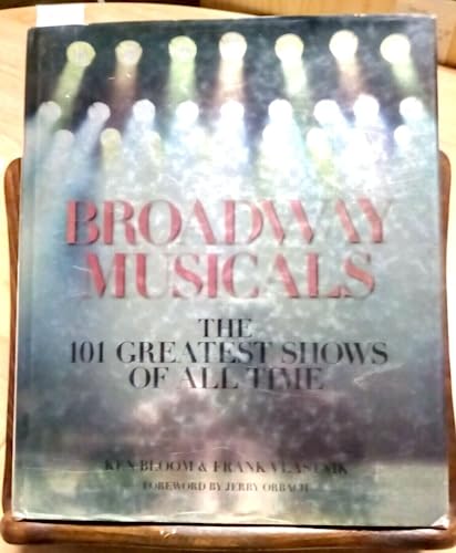 Beispielbild fr Broadway Musicals: The 101 Greatest Shows of All Time zum Verkauf von Strand Book Store, ABAA