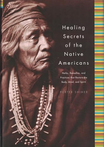 Stock image for Healing Secrets of the Native Americans: Herbs, Remedies, and Practices That Restore the Body, Refresh the Mind, and Rebuild the Spirit for sale by Goodwill of Colorado