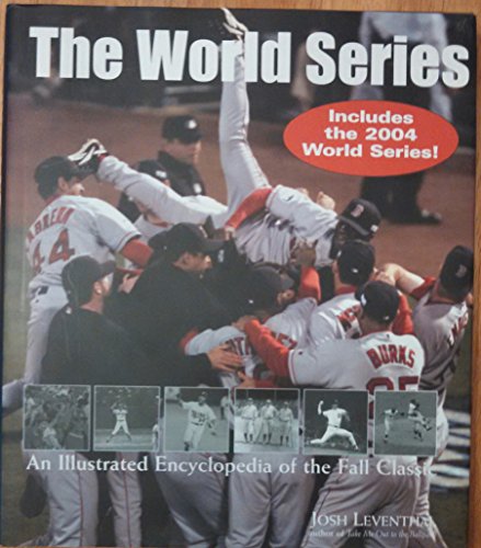 Imagen de archivo de The World Series : An Illustrated Encyclopedia of the Fall Classic a la venta por Better World Books