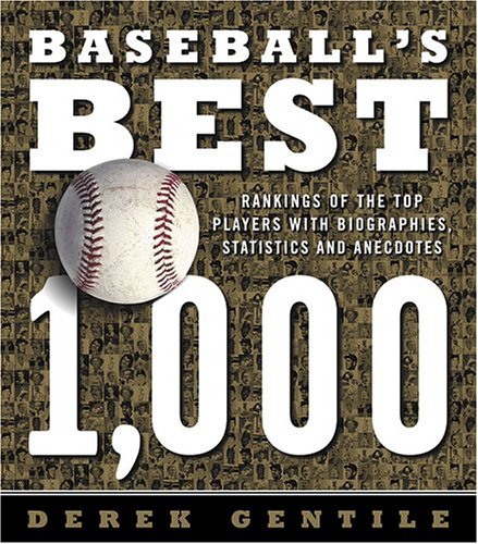 Beispielbild fr Baseball's Best 1,000: Rankings of the Skills, the Achievements and the Perfomance of the Greatest Players of All Time zum Verkauf von Wonder Book
