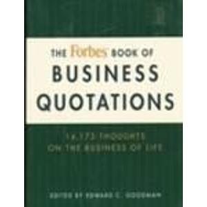 Stock image for The Forbes Book of Business Quotations: 14,173 Thoughts on the Business of Life (Paperback) for sale by KuleliBooks
