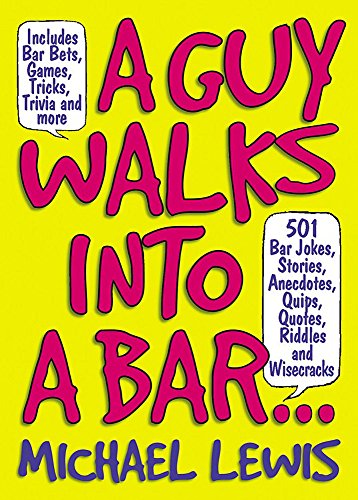 9781579124526: A Guy Walks into a Bar...: 501 Bar Jokes, Stories, Anecdotes, Quips, Quotes, Riddles and Wisecracks