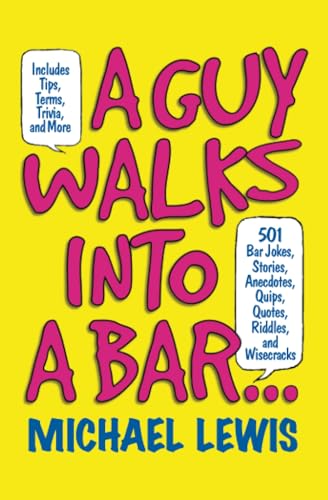 Stock image for A Guy Walks Into a Bar.: 501 Bar Jokes, Stories, Anecdotes, Quips, Quotes, Riddles, and Wisecracks for sale by SecondSale