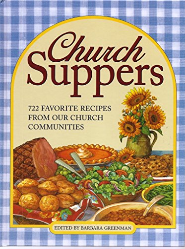 Stock image for Church Suppers: 722 Favorite Recipes from Our Church Communities for sale by Jenson Books Inc
