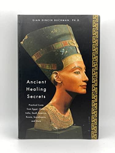 Stock image for Ancient Healing Secrets: Pracitical Cures from Egypt, China, India, South America, Russia, Sandinavia, and More for sale by Orion Tech