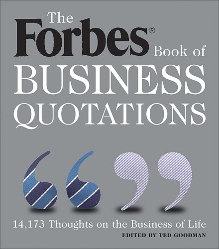 Beispielbild fr Forbes Book of Business Quotations: 14,173 Thoughts on the Business of Life zum Verkauf von ThriftBooks-Dallas