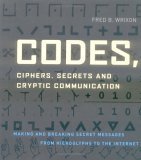 Beispielbild fr Codes, Ciphers, Secrets and Cryptic Communication: Making and Breaking Secret Messages from Hieroglyphs to the Internet zum Verkauf von SecondSale