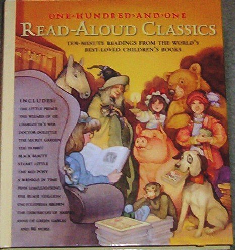 Stock image for One Hundred and One Read Aloud Classics ~ Ten Minute Readings From the World's Best Loved Children's Books Wizard of Oz, Doctor Dolittle Plus 99 More for sale by Decluttr
