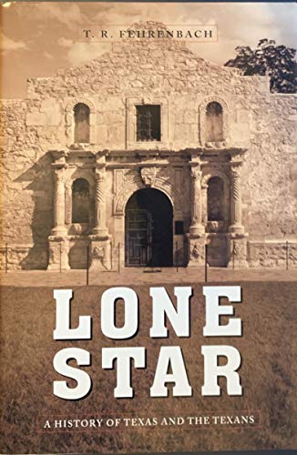 Imagen de archivo de Lone Star: A History of Texas and the Texans a la venta por Book Stall of Rockford, Inc.