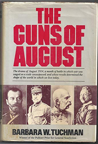 The Guns of August: The Pulitzer Prize-Winning History of the First Month of WWI (9781579125394) by Barbara W. Tuchman