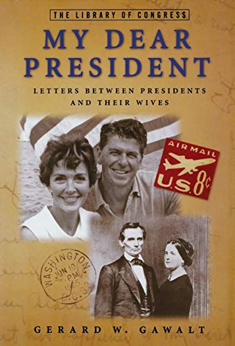 Beispielbild fr My Dear President: Letters Between Presidents and Their Wives zum Verkauf von Wonder Book