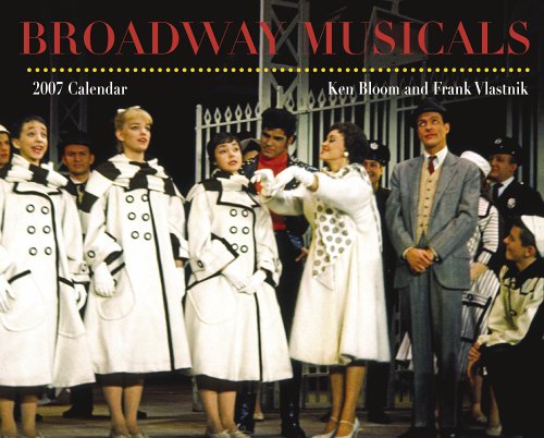 Broadway Musicals 2007 Wall Calendar (9781579125578) by Bloom, Ken; Vlastnik, Frank