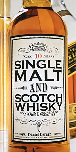 Imagen de archivo de Single Malt and Scotch Whisky: A Guide to Hundreds of Brands and Varieties a la venta por Idaho Youth Ranch Books