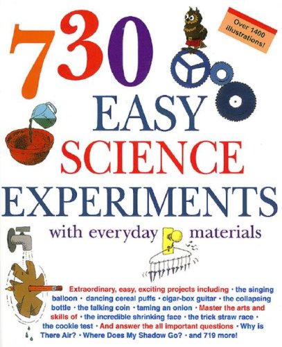 730 Easy Science Experiments: With Everyday Materials (9781579126131) by Churchill, E. Richard; Loeschnig, Louis V.; And Mandell Muriel