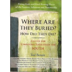 Beispielbild fr Where Are They Buried? Where Did They Die? : A Guide for Tombstone Tourists of the South zum Verkauf von Wonder Book