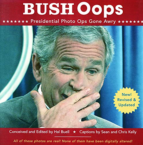 Stock image for Bush Oops: Presidential Photo Ops Gone Awry for sale by Wonder Book