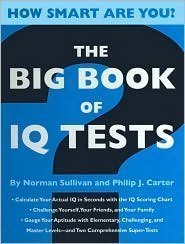 9781579126742: The Big Book of IQ Tests (How Smart Are You?) by Norman Sullivan and Philip J. Carter (2006-08-02)