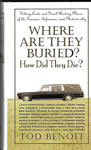 Stock image for WHERE ARE THEY BURIED?: HOW DID THEY DIE? for sale by Better World Books: West
