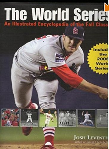 Beispielbild fr The World Series: An Illustrated Encyclopedia of the Fall Classic zum Verkauf von Better World Books