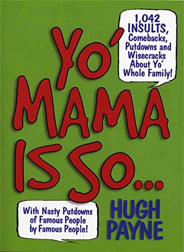 Stock image for Yo' Mama Is So.: 1,042 Insults, Comebacks, Putdowns, and Wisecracks About Yo' Whole Family! for sale by More Than Words