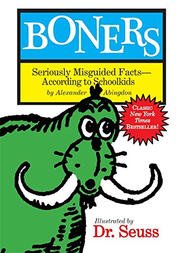 Stock image for Boners: Seriously Misguided Facts- According to Schoolkids. for sale by Off The Shelf