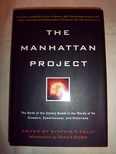 

Manhattan Project: The Birth of the Atomic Bomb in the Words of Its Creators, Eyewitnesses and Historians.