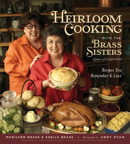 HEIRLOOM COOKING with the BRASS SISTERES RECIPES YOU REMEMBER & LOVE