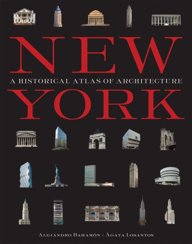 Stock image for New York: A Historical Atlas of Architecture for sale by St Vincent de Paul of Lane County