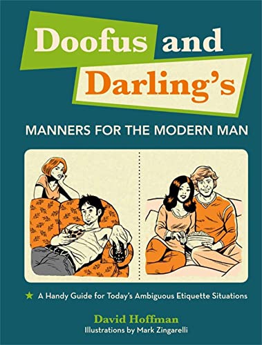 Stock image for Doofus and Darling's Manners for the Modern Man: A Handy Guide for Today's Ambiguous Etiquette Situations for sale by Wonder Book