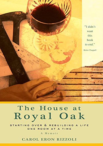 9781579128401: House at Royal Oak: Starting Over & Rebuilding a Life One Room at a Time