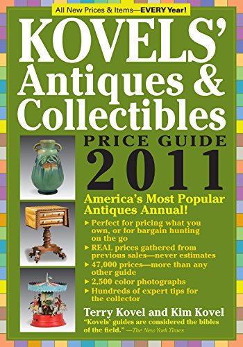 Imagen de archivo de Kovels' Antiques & Collectibles Price Guide 2011: America's Most Authoritative Antiques Annual! (Kovels' Antiques and Collectibles Price Guide) a la venta por SecondSale