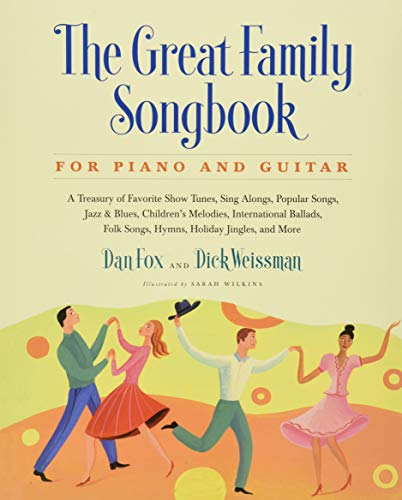 Stock image for Great Family Songbook: A Treasury of Favorite Show Tunes, Sing Alongs, Popular Songs, Jazz Blues, Childrens Melodies, International Ballads, Folk . Jingles, and More for Piano and Guitar for sale by Bookoutlet1