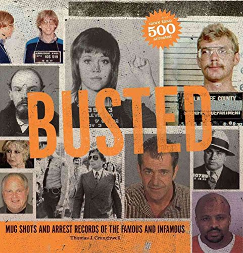 Stock image for Busted: Mug Shots and Arrest Records of the Famous and Infamous for sale by WorldofBooks