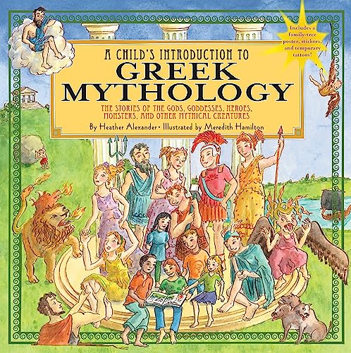 Beispielbild fr A Child's Introduction to Greek Mythology: The Stories of the Gods, Goddesses, Heroes, Monsters, and Other Mythical Creatures zum Verkauf von WorldofBooks