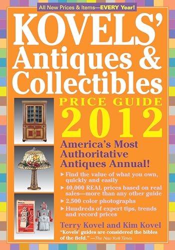 9781579128838: Kovels' Antiques and Colectibles Price Guide 2012: America's Bestselling Antiques Annual