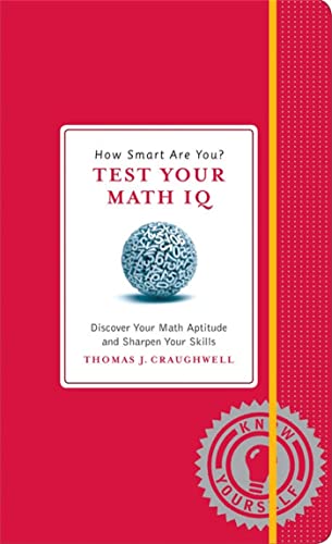 Beispielbild fr How Smart are You? Test Your Math IQ: Discover Your Math Aptitude and Sharpen Your Skills (Know Yourself) zum Verkauf von WorldofBooks