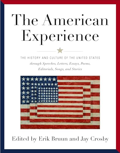 Imagen de archivo de American Experience: The History and Culture of the United States Through Speeches, Letters, Essays, Articles, Poems, Songs and Stories a la venta por Ergodebooks