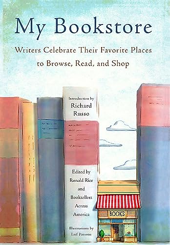 Stock image for My Bookstore: Writers Celebrate Their Favorite Places to Browse, Read, and Shop for sale by THE OLD LIBRARY SHOP
