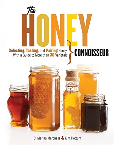 Stock image for Honey Connoisseur: Selecting, Tasting, and Pairing Honey, With a Guide to More Than 30 Varietals for sale by GetitBooks
