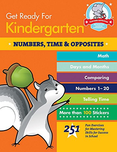 Imagen de archivo de Get Ready for Kindergarten: Numbers, Time & Opposites: 251 Fun Exercises for Mastering Skills for Success in School (Get Ready for School) a la venta por Gulf Coast Books
