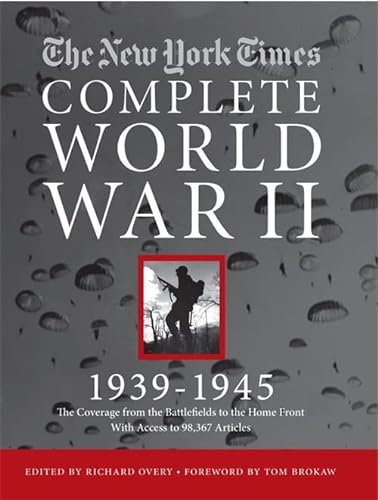 Imagen de archivo de THE NEW YORK TIMES COMPLETE WORLD WAR II 1939-1945: The Coverage from the Battlefields to the Home Front a la venta por Russ States