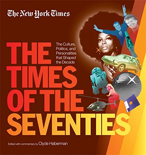 9781579129453: New York Times The Times of the Seventies: The Culture, Politics, and Personalities that Shaped the Decade