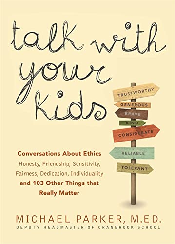 9781579129484: Talk With Your Kids: Conversations About Ethics -- Honesty, Friendship, Sensitivity, Fairness, Dedication, Individuality -- and 103 Other Things That Really Matter