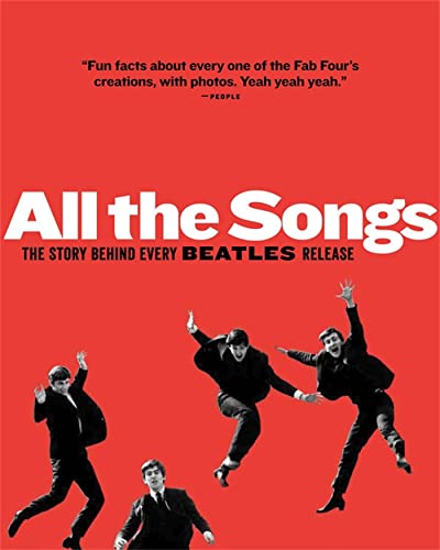 Imagen de archivo de All The Songs: The Story Behind Every Beatles Release a la venta por New Legacy Books