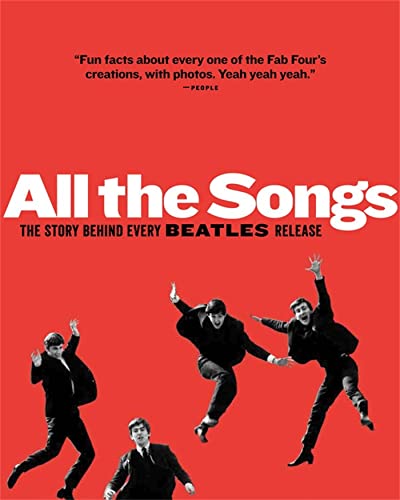 Stock image for All The Songs: The Story Behind Every Beatles Release for sale by Goodwill