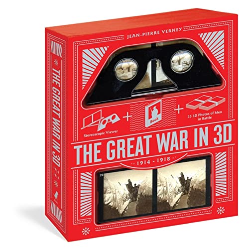 Great War in 3D: An Album of World War I, 1914 â€“ 1918, with Stereoscopic Viewer and 35 Three-Dimensional Vintage Battlefront Photographs (9781579129538) by Verney, Jean-Pierre