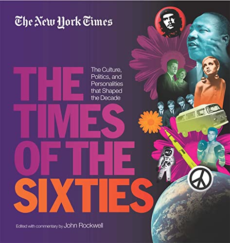 Stock image for The New York Times: Times of the Sixties - The Culture, Politics, and Personalities that Shaped the Decade for sale by Orion Tech