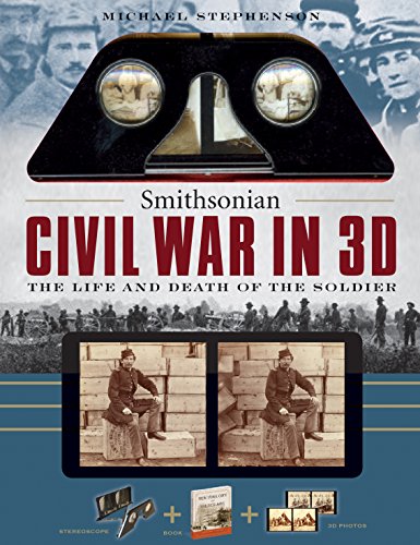9781579129729: Smithsonian Civil War in 3D: The Life and Death of the Soldier