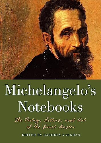 9781579129798: Michelangelo's Notebooks: The Poetry, Letters, and Art of the Great Master (Notebook Series)